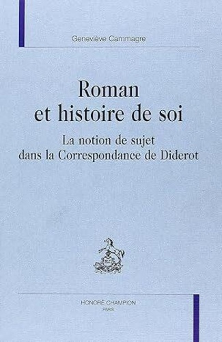 cammagre-genevieve-roman-et-histoire-de-soi-la-notion-de-sujet-dans-le-correspondance-de-diderot_0