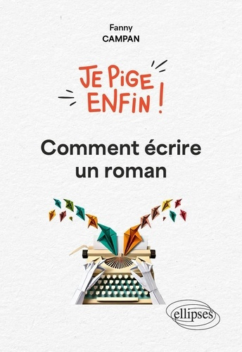campan-fanny-je-pige-enfin-comment-ecrire-un-roman_0