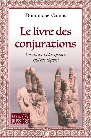 camus-dominique-le-livre-des-conjurations-les-mots-et-les-gestes-qui-protegent_0