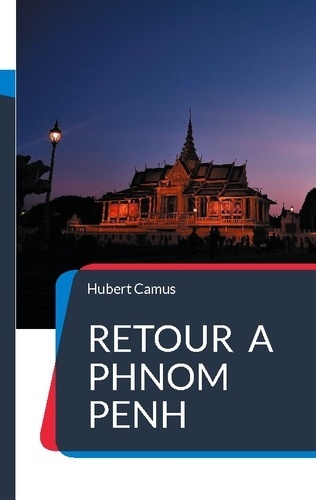 camus-hubert-retour-a-phnom-penh_0