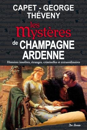 capet-guy-george-jean-claude-theveny-bruno-les-mysteres-de-champagne-ardennes_0