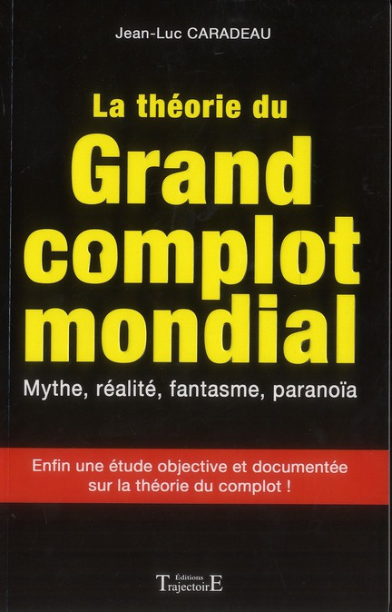 caradeau-jean-luc-la-theorie-du-grand-complot-mondial_0
