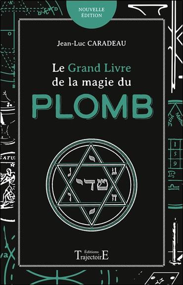 caradeau-jean-luc-le-grand-livre-de-la-magie-du-plomb_0
