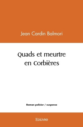 cardin-balmori-jean-quads-et-meurtre-en-corbieres_0