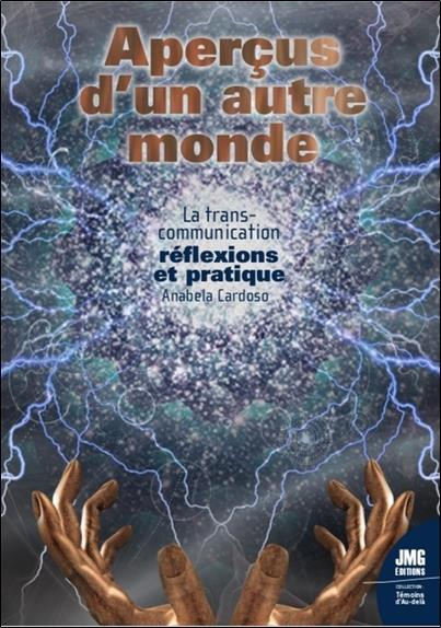 cardoso-anabela-apercus-d-un-autre-monde-la-transcommunication-reflexions-et-pratique_0