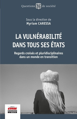 caressa-myriam-la-vulnerabilite-dans-tous-ses-etats-regards-croises-et-pluridisciplinaires-dans-un-monde-en-transi_0