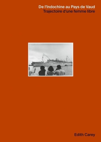 carey-edith-de-l-indochine-au-pays-de-vaud-trajectoire-d-une-femme-libre_0