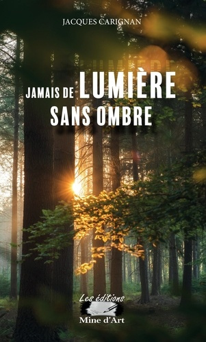 carignan-jacques-jamais-de-lumiere-sans-ombre_0