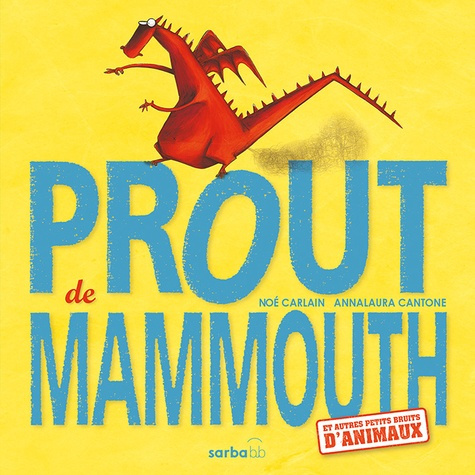 carlain-noe-prout-de-mammouth-et-autres-petits-bruits-d-animaux_0