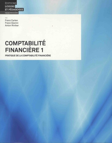 carlen-franz-3b-gianini-franz-3b-riniker-anton-3b-rae-comptabilite-financiere-tome-1-pratique-de-la-comptabilite-financiere-edition-2018_0