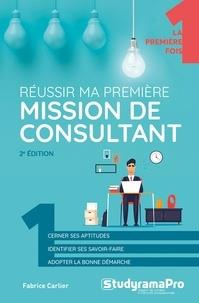 carlier-fabrice-reussir-ma-premiere-mission-de-consultant-2e-edition_0