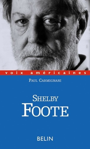 carmignani-paul-shelby-foote-un-sudiste-au-carre_0