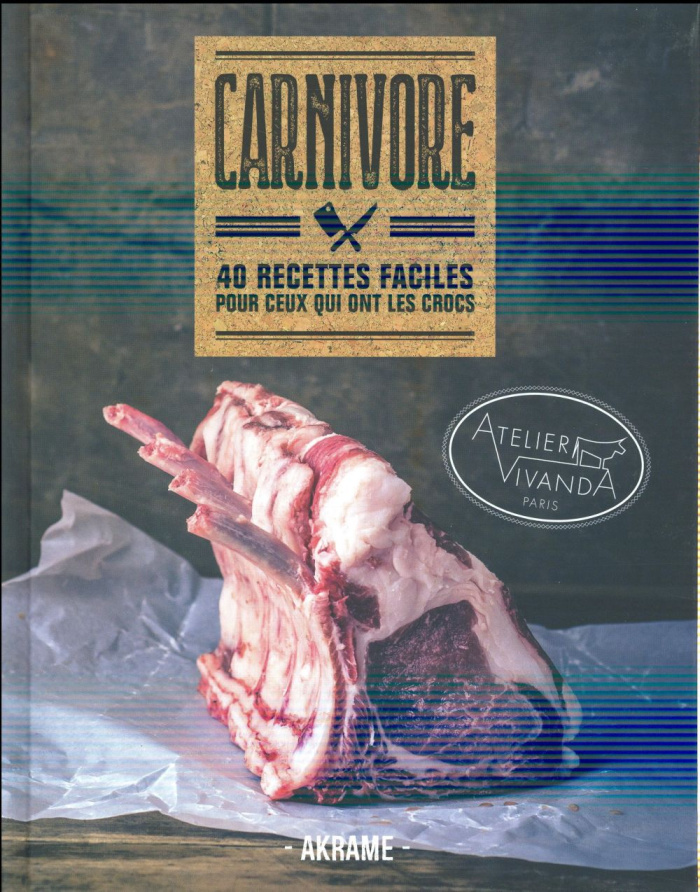 carnivore-40-recettes-faciles-pour-ceux-qui-ont-les-crocs_0