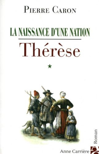caron-pierre-la-naissance-d-une-nation-tome-1-therese_0