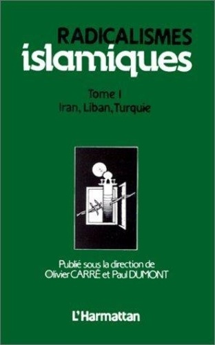 carre-olivier-radicalismes-islamiques-vol-1-iran-liban-turquie_0