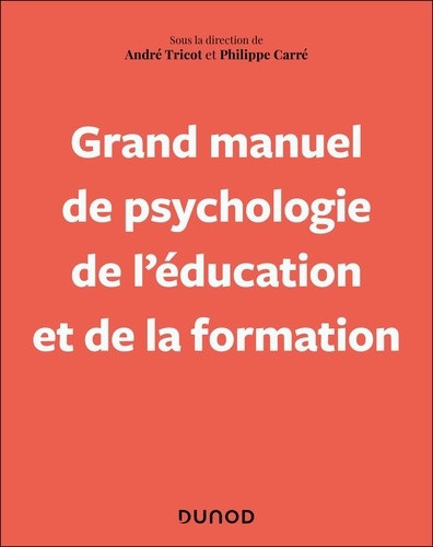 carre-philippe-tricot-andre-grand-manuel-de-psychologie-de-l-education-et-de-la-formation-tout-au-long-de-la-vie_0
