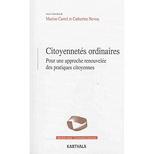 carrel-marion-neveu-catherine-citoyennetes-ordinaires-pour-une-approche-renouvelee-des-pratiques-citoyennes_0