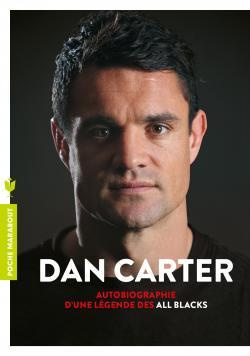 carter-dan-3b-greive-duncan-3b-paban-florence-dan-carter-autobiographie-d-une-legende-des-all-blacks_0