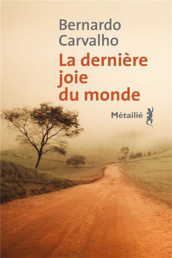 carvalho-bernardo-la-derniere-joie-du-monde_0