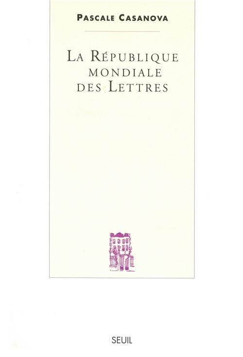 casanova-pascale-la-republique-mondiale-des-lettres_0