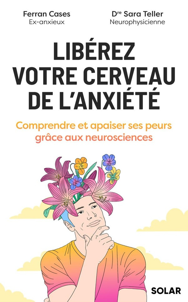 cases-teller-liberez-votre-cerveau-de-l-anxiete-comprendre-et-apaiser-ses-peurs-grace-aux-neurosciences_0