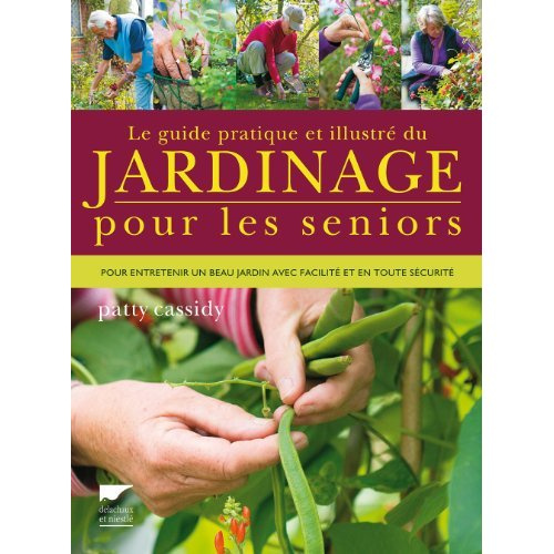 cassidy-patty-3b-winwood-mark-3b-richard-denis-le-guide-pratique-et-illustre-du-jardinage-pour-les-seniors-pour-entretenir-un-beau-jardin-avec-fac_0