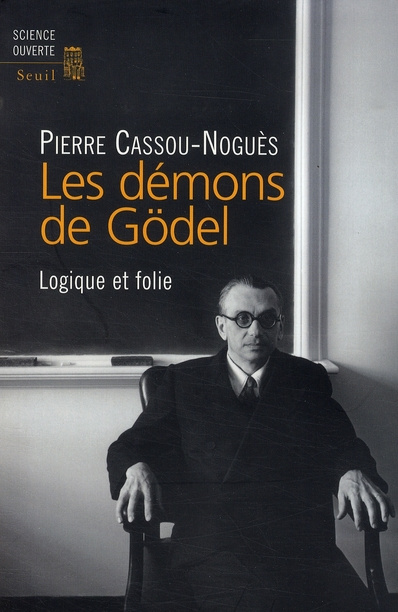 cassou-nogues-pierre-les-demons-de-godel-logique-et-folie_0