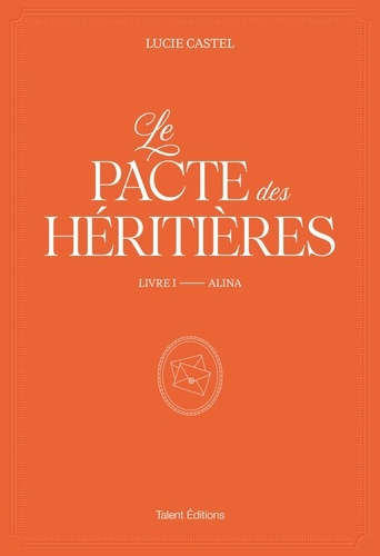 castel-lucie-le-pacte-des-heritieres-livre-1-alina_0