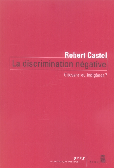 castel-robert-la-discrimination-negative-citoyens-ou-indigenes_0