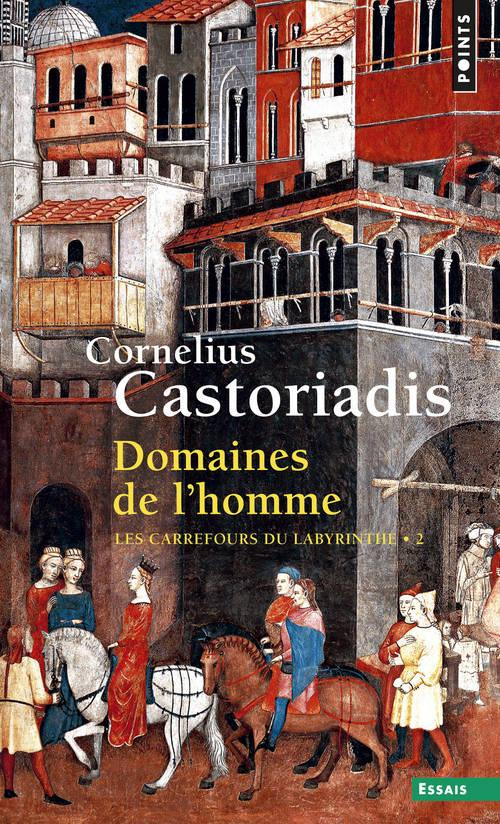 castoriadis-cornelius-les-carrefours-du-labyrinthe-tome-2-domaines-de-l-homme_0