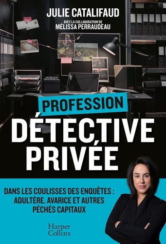catalifaud-julie-perraudeau-melissa-profession-detective-privee-dans-les-coulisses-des-enquetes-adultere-avarice-et-autres-peches-ca_0