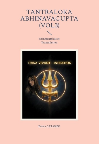 cataneo-emma-tantraloka-abhinavagupta-vol3-commentaires-et-transmission_0
