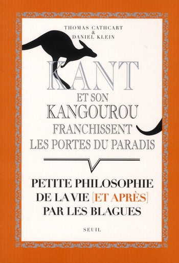 cathcart-thomas-3b-klein-daniel-3b-taussig-sylvie-kant-et-son-kangourou-franchissent-les-portes-du-paradis-petite-philosophie-de-la-vie-et-apres-pa_0