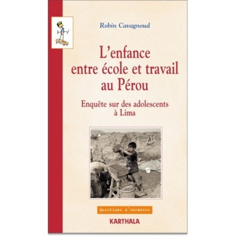 cavagnoud-robin-cosio-zavala-maria-eugenia-l-enfance-entre-ecole-et-travail-au-perou-enquete-sur-des-adolescents-a-lima_0
