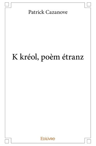 cazanove-patrick-k-kreol-poem-etranz_0