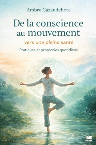 cazaudehore-ambre-de-la-conscience-au-mouvement-vers-une-pleine-sante-pratiques-et-protocoles-quotidiens_0