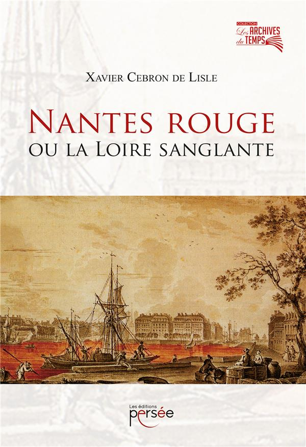 cebron-de-lisle-xavier-nantes-rouge-ou-la-loire-sanglante_0