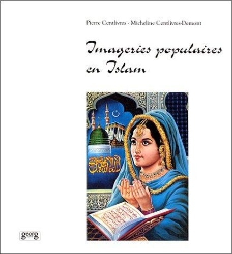 centlivres-pierre-3b-centlivres-demont-micheline-imageries-populaires-en-islam_0