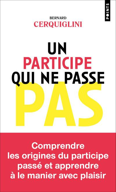 cerquiglini-bernard-un-participe-qui-ne-passe-pas_0
