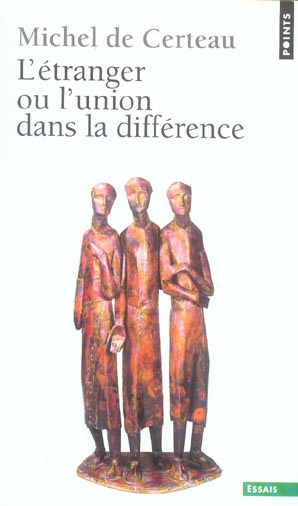 certeau-michel-de-3b-giard-luce-l-etranger-ou-l-union-dans-la-difference_0