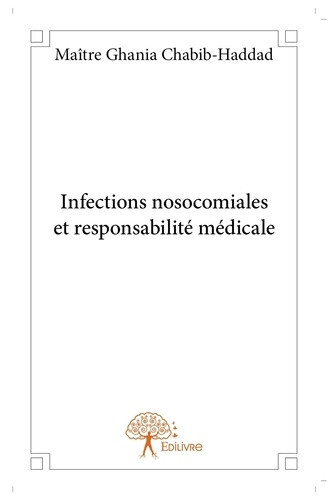 chabib-haddad-maitre-ghania-infections-nosocomiales-et-responsabilite-medicale_0
