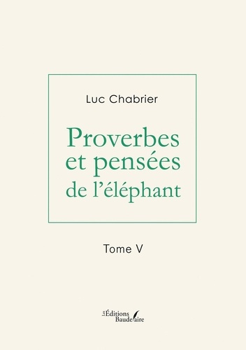 chabrier-luc-proverbes-et-pensees-de-l-elephant-tome-v_0