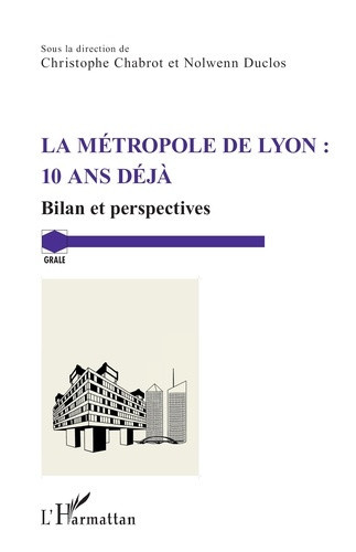 chabrot-christophe-duclos-nolwenn-la-metropole-de-lyon-10-ans-deja-bilan-et-perspectives_0