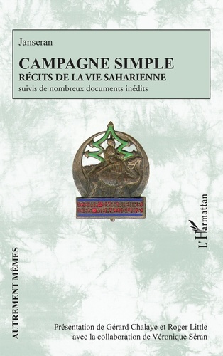 chalaye-gerard-campagne-simple-recits-de-la-vie-saharienne-suivis-de-nombreux-documents-inedits_0