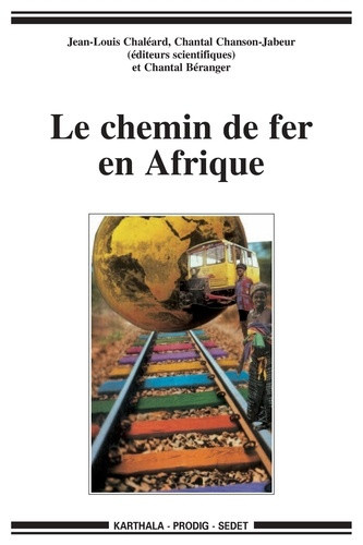chaleard-jean-louis-chanson-jabeur-chantal-ber-le-chemin-de-fer-en-afrique_0