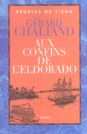 chaliand-gerard-aux-confins-de-l-eldorado-la-boudeuse-en-amazonie_0