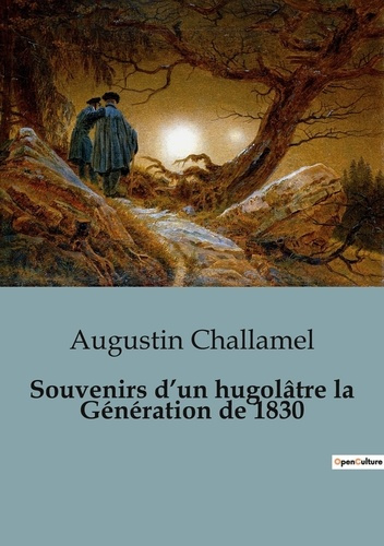 challamel-augustin-souvenirs-d-hugolatre-generation-de-1830_0