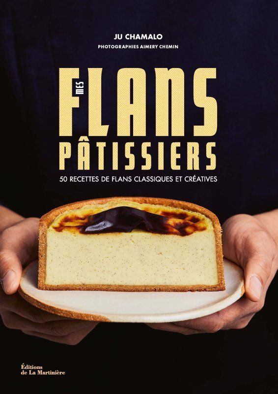 chamalo-ju-3b-chemin-aimery-mes-flans-patissiers-50-recettes-de-flans-classiques-et-creatives_0