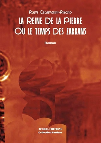 champavert-renard-ralph-la-reine-de-la-pierre-ou-le-temps-des-zarkans-roman_0