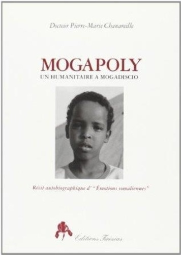 chanareil-p-m-mogapoly-un-humanitaire-a-mogadiscio-recit-autobiographique-emotions-somaliennes_0
